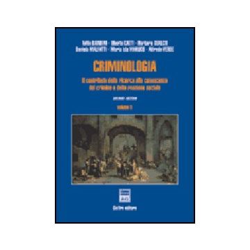 Criminologia. Il Contributo Della Ricerca Alla Conoscenza Del Crimine E Della  Reazione Sociale -  - Giuffre' - 9788814108631