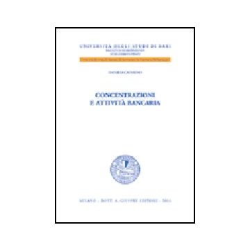 Concentrazioni E Attivita' Bancaria - Caterino Daniela - Giuffre' - 9788814108952