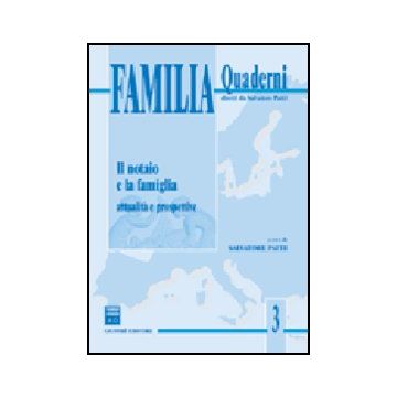 Notaio E La Famiglia. Attualita' E Prospettive. Atti Del Convegno Di Studi  (taormina, 8-9 Marzo 2002) - Patti S.  - Giuffre' - 9788814108976