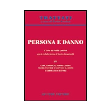 Persona E Danno Casa, Ambiente, Tempo Libero. Figure Vecchie E Nuove Di Illecito. L'ambiente Di Lavoro - Cendon P.  - Giuffre' - 9788814109041