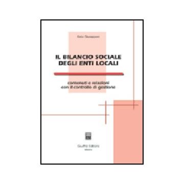 Bilancio Sociale Degli Enti Locali. Contenuti E Relazioni Con Il Controllo Di  Gestione - Giusepponi Katia - Giuffre' - 9788814109140