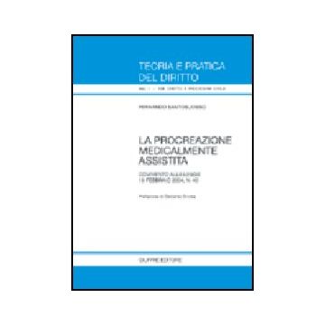 Procreazione Medicalmente Assistita. Commento Alla Legge 19 Febbraio 2004, N. 40 - Santosuosso Fernando - Giuffre' - 9788814109706