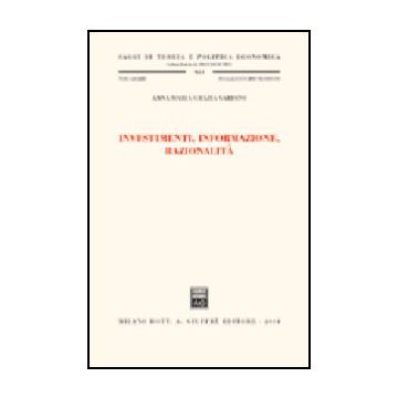 Investimenti, Informazione, Razionalita' - Variato Anna M. - Giuffre' - 9788814109737