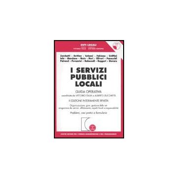 I Servizi Pubblici Locali. Guida Operativa. Con Cd-rom  -  - Giuffre' - 9788814109942