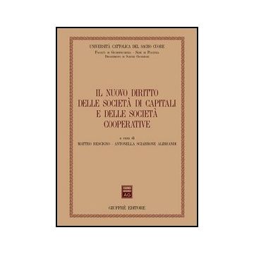 Nuovo Diritto Delle Societa' Di Capitali E Delle Societa' Cooperative. Atti Del  Convegno (piacenza, 14-15 Marzo 2003) (il) -  - Giuffre' - 9788814110078