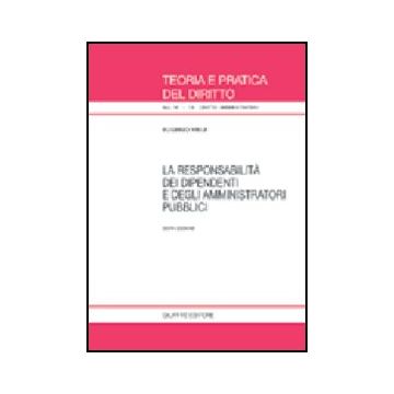 La Responsabilita' Dei Dipendenti E Degli Amministratori Pubblici  - Mele Eugenio - Giuffre' - 9788814110498