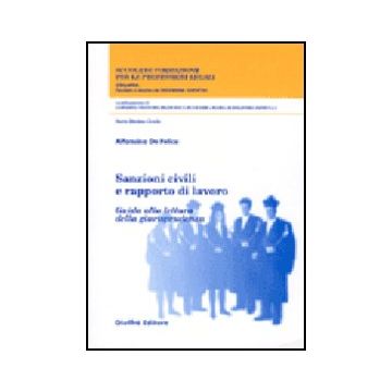 Sanzioni Civili E Rapporto Di Lavoro. Guida Alla Lettura Della Giurisprudenza - De Felice Alfonsina - Giuffre' - 9788814110733