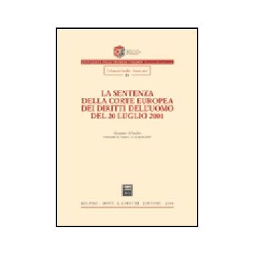 Sentenza Della Corte Europea Dei Diritti Dell'uomo Del 20 Luglio 2001. Giornate  Di Studio (universita' Di Teramo, 11-12 Aprile 2003) (la) -  - Giuffre' - 9788814110870