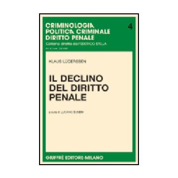 Il Declino Del Diritto Penale  - Luderssen Klaus; Eusebi L.  - Giuffre' - 9788814110924