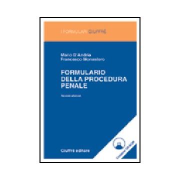 Formulario Della Procedura Penale. Con Cd-rom - D'andria Mario; Monastero Francesco - Giuffre' - 9788814110993