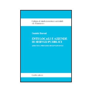 Enti Locali E Aziende Di Servizi Pubblici. Assetti E Processi Di Governance - Baroni Daniele - Giuffre' - 9788814111853