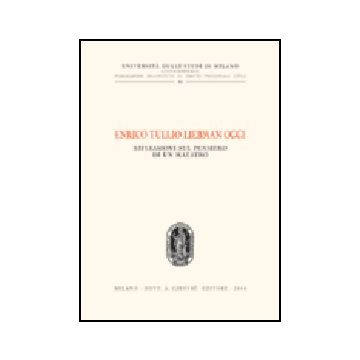 Enrico Tullio Liebman Oggi. Riflessioni Sul Pensiero Di Un Maestro. Atti Del  Convegno (milano, 24 Ottobre 2003) -  - Giuffre' - 9788814111877
