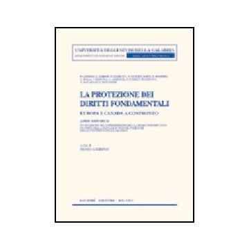 La Protezione Dei Diritti Fondamentali. Europa E Canada A Confronto  - Gambino S.  - Giuffre' - 9788814112041