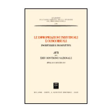 Espropriazioni Individuali E Concorsuali. Incertezze E Prospettive. Atti Del 24° Convegno Nazionale (siena, 30-31 Maggio 2003) (le) -  - Giuffre' - 9788814112423