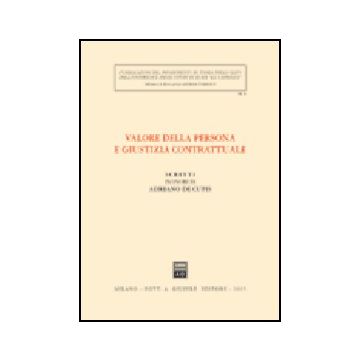 Scritti In Onore Di Adriano De Cupis. Valore Della Persona E Giustizia  Contrattuale -  - Giuffre' - 9788814112775