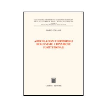 Articolazioni Territoriali Dello Stato E Dinamiche Costituzionali - Gorlani Mario - Giuffre' - 9788814112850