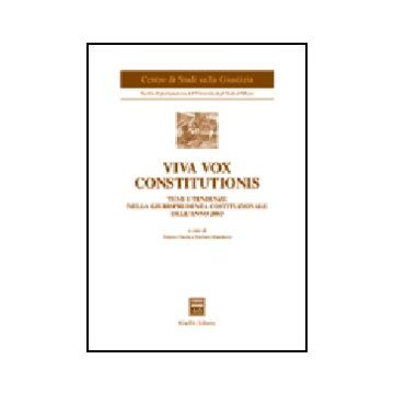 Viva Vox Constitutionis. Temi E Tendenze Nella Giurisprudenza Costituzionale  Dell'anno 2003 - Onida V. ; Randazzo B.  - Giuffre' - 9788814112881