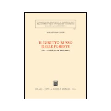 Il Diritto Russo Delle Foreste. Aspetti Economici E Ambientali  - Ragionieri M. Pia - Giuffre' - 9788814112959