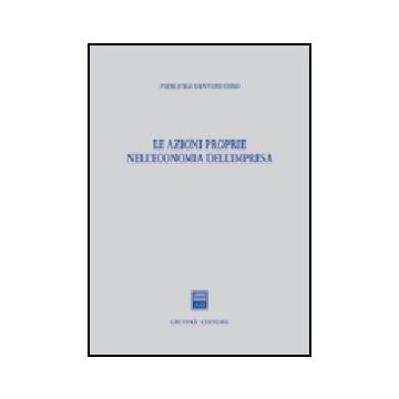 Le Azioni Proprie Nell'economia Dell'impresa  - Santosuosso Pierluigi - Giuffre' - 9788814113161