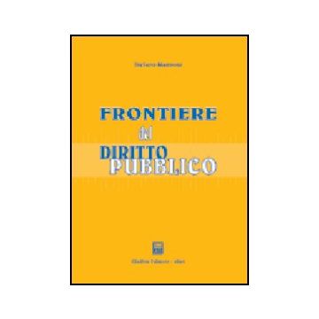 Frontiere Del Diritto Pubblico - Mannoni Stefano - Giuffre' - 9788814113215