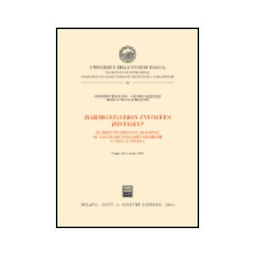 Harmonisation Involves History? Atti Del Convegno (foggia, 20-21 Giugno 2003) - Troiano O. ; Rizzelli G. ; Miletti M. N.  - Giuffre' - 9788814113581