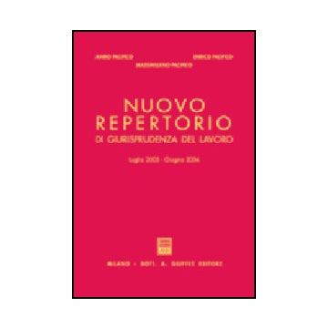 Nuovo Repertorio Di Giurisprudenza Del Lavoro (luglio 2003-giugno 2004) - Pacifico Mario; Pacifico Enrico; Pacifico Massimiliano - Giuffre' - 9788814113598