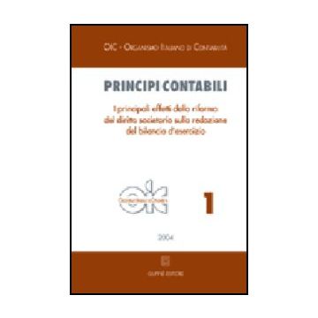 Principi Contabili I Principali Effetti Della Riforma Del Diritto Societario Sulla Redazione Del Bilancio D'esercizio -  - Giuffre' - 9788814113710