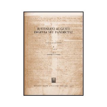 Iustiniani Augusti Digesta Seu Pandectae­digesti O Pandette Dell'imperatore  Giustiniano - Schipani S.  - Giuffre' - 9788814113864
