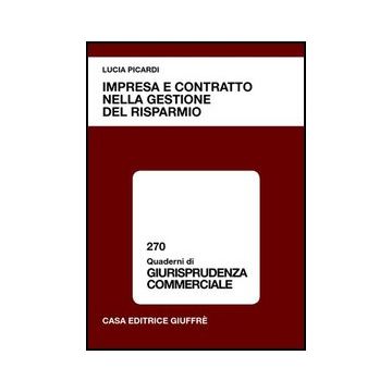 Impresa E Contratto Nella Gestione Del Risparmio - Picardi Lucia - Giuffre' - 9788814113987