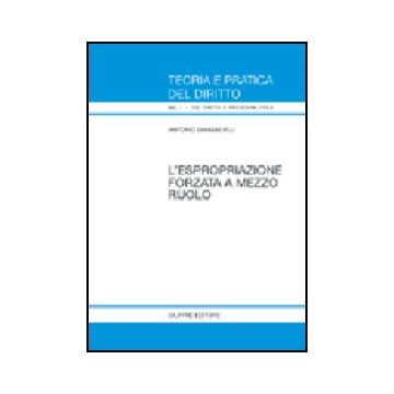 L' Espropriazione Forzata A Mezzo Ruolo  - Damascelli Antonio - Giuffre' - 9788814114311