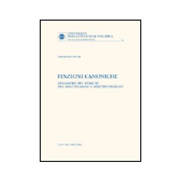 Finzioni Canoniche. Dinamiche Del «come Se» Tra Diritto Sacro E Diritto Profano - Dieni Edoardo - Giuffre' - 9788814114342