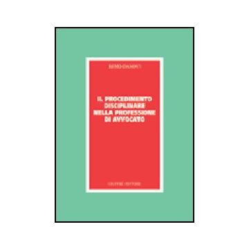 Il Procedimento Disciplinare Nella Professione Di Avvocato  - Danovi Remo - Giuffre' - 9788814114458