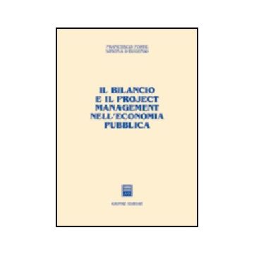 Il Bilancio E Il Project Management Nell'economia Pubblica  - Forte Francesco; D'eugenio Simona - Giuffre' - 9788814114632