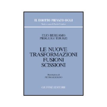 Le Nuove Trasformazioni. Fusioni. Scissioni  - Bergamo Elio; Tiburzi Pierluigi - Giuffre' - 9788814114724