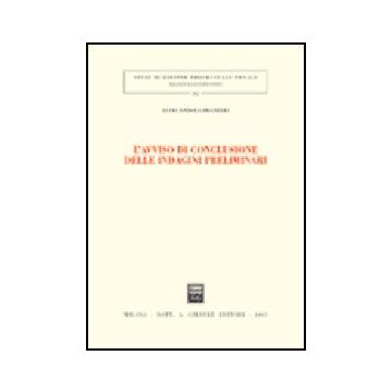 L' Avviso Di Conclusione Delle Indagini Preliminari  - Iandolo Pisanelli Lucia - Giuffre' - 9788814114731
