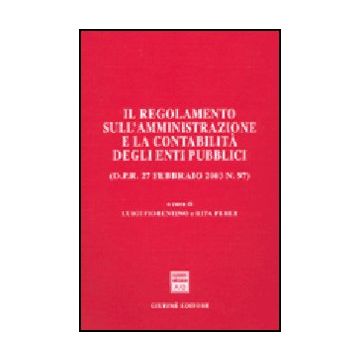 Regolamento Sull'amministrazione E La Contabilita' Degli Enti Pubblici (d.p.r. 2 27 Febbraio 2003 N. 97) - Fiorentino L. ; Perez R.  - Giuffre' - 9788814114755