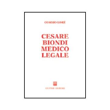 Cesare Biondi Medico Legale - Lore' Cosimo - Giuffre' - 9788814114854