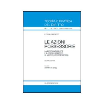 Azioni Possessorie. La Responsabilita' E Il Procedimento In Materia Possessoria - Protetti' Ettore; Zenzo C.  - Giuffre' - 9788814115035
