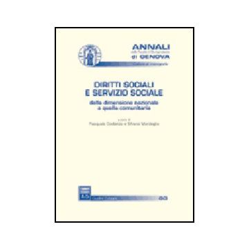 Diritti Sociali E Servizio Sociale. Dalla Dimensione Nazionale A Quella  Comunitaria. Atti Della Giornata Di Studio (genova, 25 Maggio 2004) -  - Giuffre' - 9788814115196