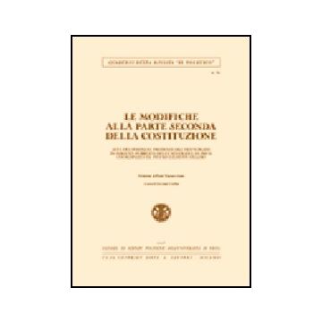 Modifiche Alla Parte Seconda Della Costituzione. Atti Dei Seminari Promossi Dal  Dottorato In Diritto Pubblico Dell'universita' Di Pavia -  - Giuffre' - 9788814115240
