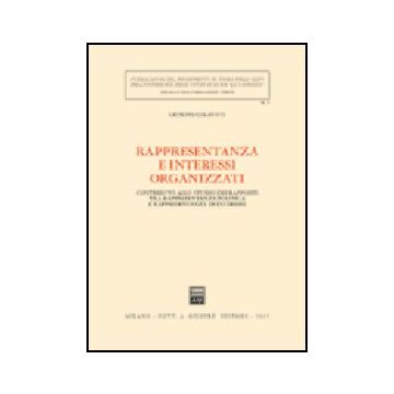 Rappresentanza E Interessi Organizzati. Contributo Allo Studio Dei Rapporti Tra  Rappresentanza Politica E Rappresentanza Di Interessi - Colavitti Giuseppe - Giuffre' - 9788814115431