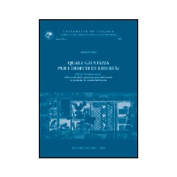 Quale Giustizia Per I Diritti Di Liberta'? Diritti Fondamentali, Effettivita'  Delle Garanzie Giurisdizionali E Tecniche Di Tutela Inibitoria - Puleo Anna - Giuffre' - 9788814115561