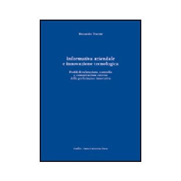 Informativa Aziendale E Innovazione Tecnologica. Profili Di Valutazione,  Controllo E Comunicazione Esterna Della Performance Innovativa - Tiscini Riccardo - Giuffre' - 9788814115660