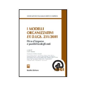 I Modelli Organizzativi Ex D.lgs. 231/2001. Etica D'impresa E Punibilita' Degli  Enti  - Monesi C.  - Giuffre' - 9788814115837