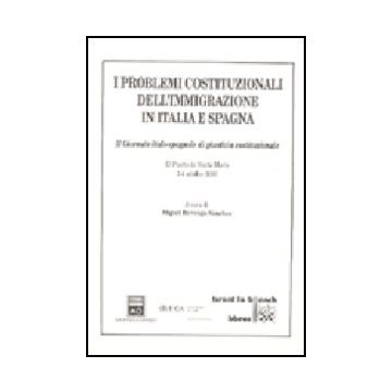 I Problemi Costituzionali Dell'immigrazione In Italia E In Spagna  -  - Giuffre' - 9788814115929