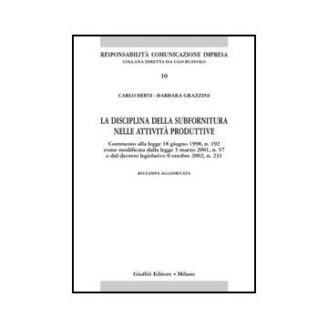 La Disciplina Della Subfornitura Nelle Attivita' Produttive  - Berti Carlo; Grazzini Barbara - Giuffre' - 9788814116032