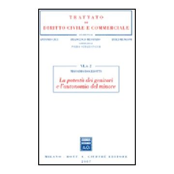 La Potesta' Dei Genitori E L'autonomia Del Minore  - Dogliotti Massimo - Giuffre' - 9788814116056