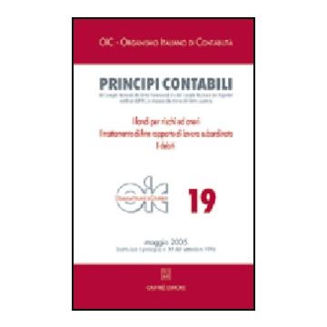 Principi Contabili I Fondi Per Rischi Ed Oneri. Il Trattamento Di Fine Rapporto Di Lavoro Subordinato. I Debiti -  - Giuffre' - 9788814116155