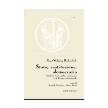 Stato, Costituzione, Democrazia - Bockenforde Ernst-wolfgang - Giuffre' - 9788814116780