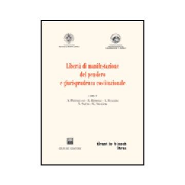Liberta' Di Manifestazione Del Pensiero E Giurisprudenza Costituzionale.  Dottorato Di Ricerca In «giustizia Costituzionale E Diritti Fondamentali» -  - Giuffre' - 9788814116889